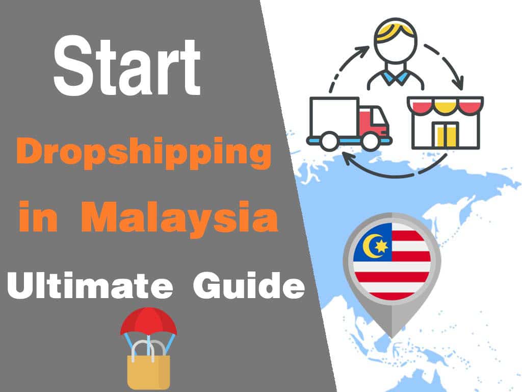 Iniziare il business del Dropshipping in Malesia Guida definitiva!