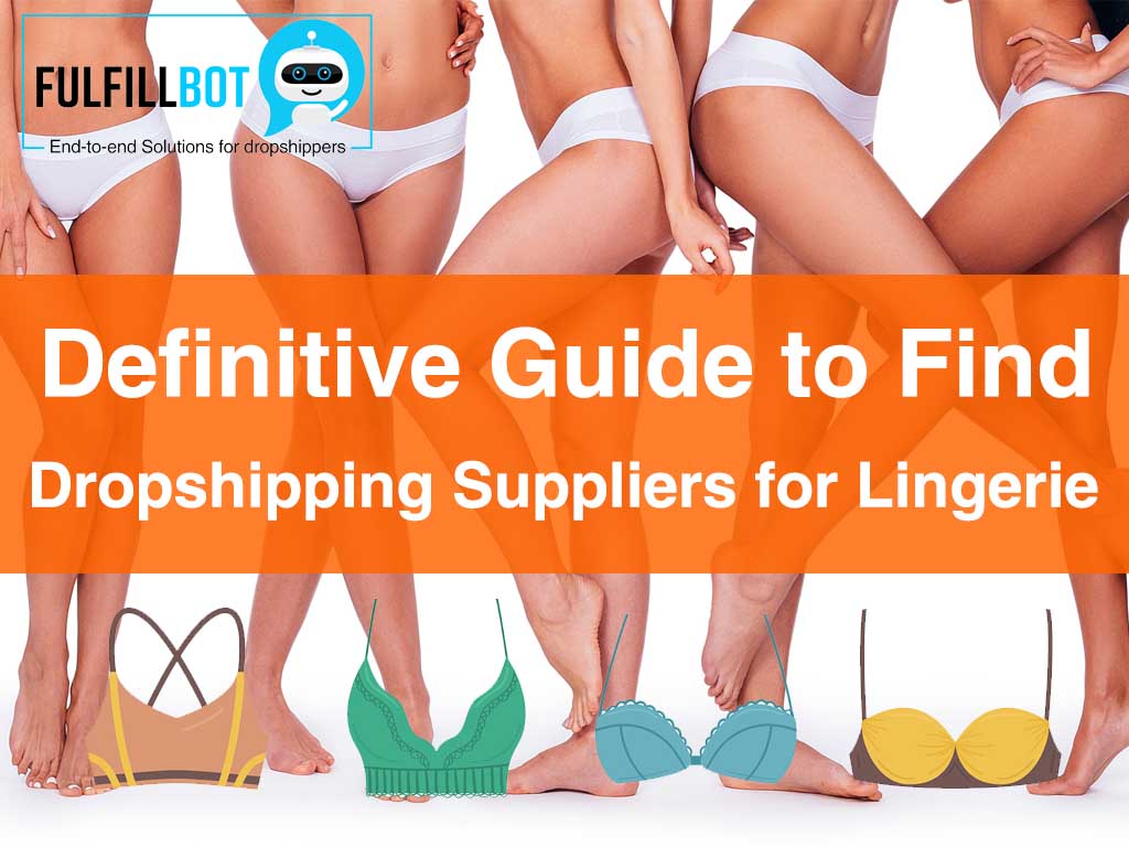 Definitiver Leitfaden zur Suche von Dropshipping-Lieferanten für Dessous
