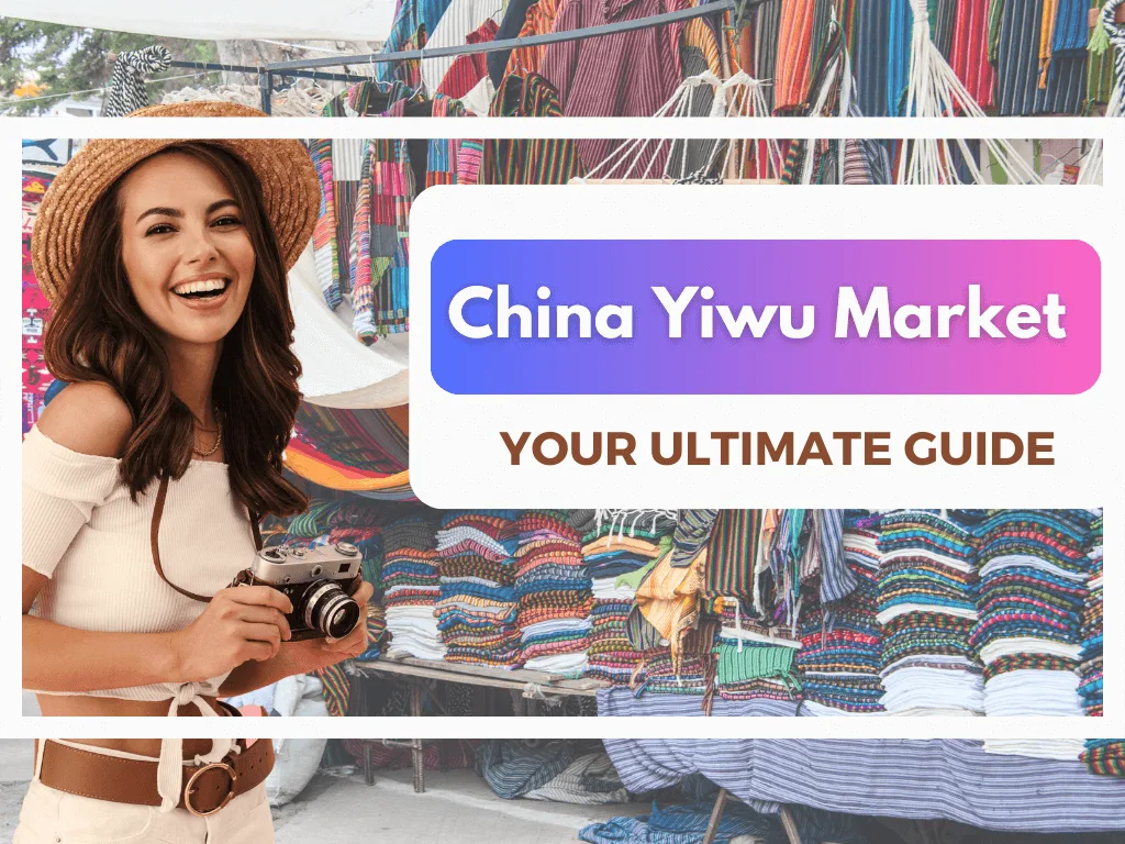 China Yiwu Market Your Ultimate Guide